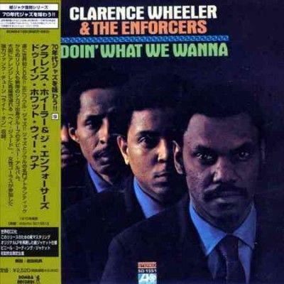 Clarence Wheeler - Doin' What We Wanna (Vinyl)