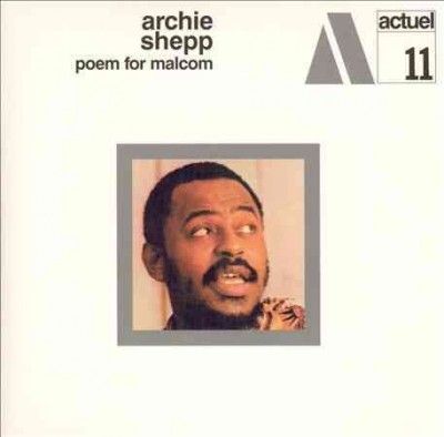 Archie Shepp - Poem For Malcom (Vinyl)