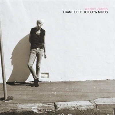 Wendy James - I Came Here To Blow Minds (Vinyl)