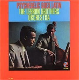Lebron Brothers - Psychedelic Goes Latin (Vinyl)