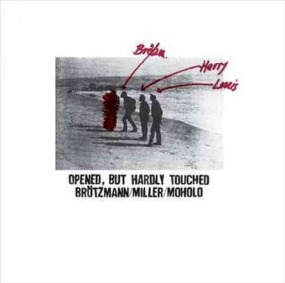 Peter Brotzmann - Opened But Hardly Touched (Vinyl)