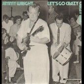 Jimmy Wright - Let's Go Crazy Baby (Vinyl)