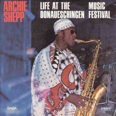 Archie Shepp - Live At The Donaueschingen Music Fest (Vinyl)