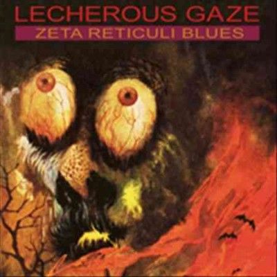 Lecherous Gaze - Zeta Reticuli Blues (Vinyl)