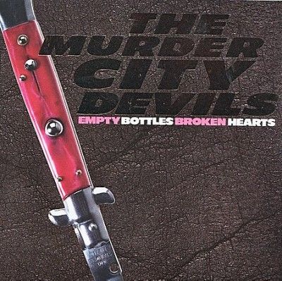 Murder City Devils - Empty Bottles Broken Hearts (Vinyl)