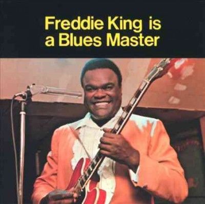 Freddie King - Freddie King Is A Blues Master (Vinyl)