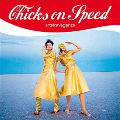 Chicks On Speed - Artstravaganza (Vinyl)