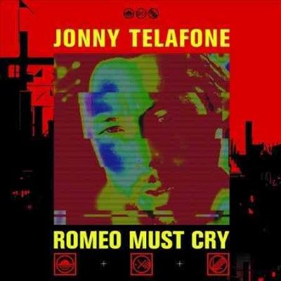 Jonny Telafone - Romeo Must Cry (Vinyl)