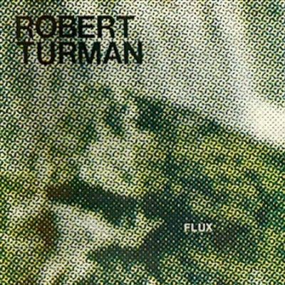 Robert Turman: Flux (Vinyl / 12" Album)