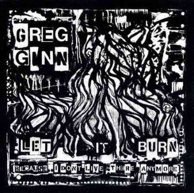 Greg Ginn - Let It Burn (cause I Don't Live Ther (Vinyl)