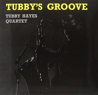 Tubby Hayes Quartet - Tubby's Groove (Vinyl)