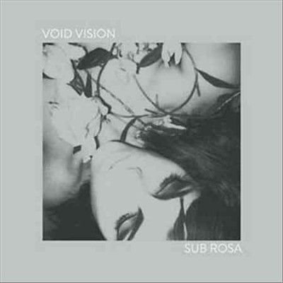 Void Vision - Sub Rosa (Vinyl)