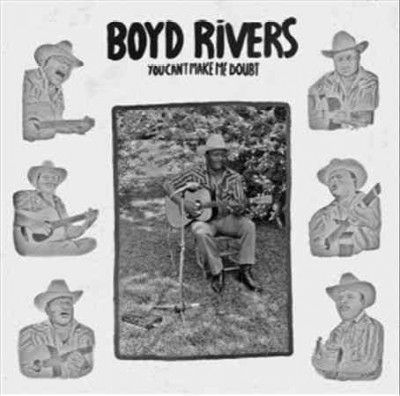 Boyd Rivers - You Can't Make Me Doubt (Vinyl)