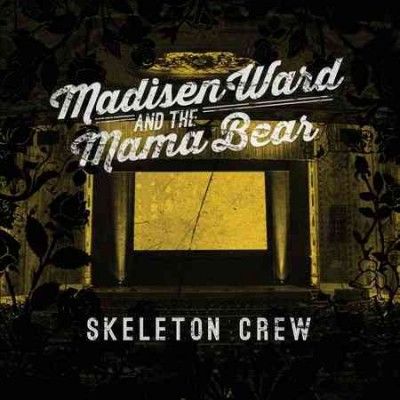 Madisen And Th Ward - Skeleton Crew (Vinyl)