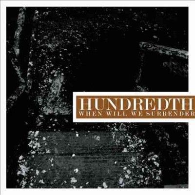 Hundredth - When Will We Surrender (Vinyl)
