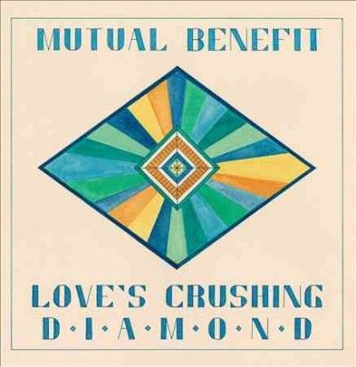 Mutual Benefit - Love's Crushing Diamond (Vinyl)