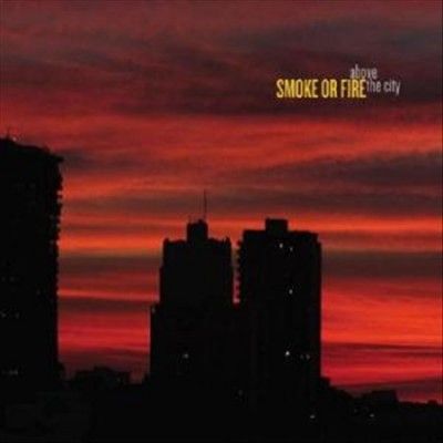 Smoke Or Fire - Above The City (Vinyl)