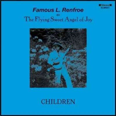 Famous L. Renfroe - Children (Vinyl)
