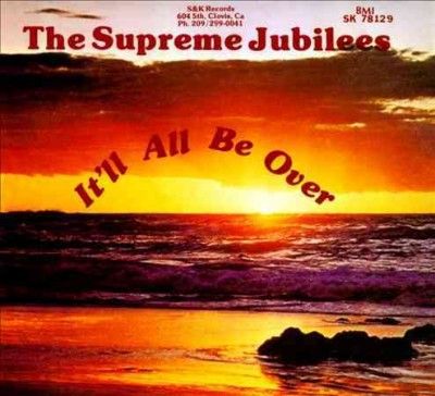 Supreme Jubilees - It'll All Be Over (Vinyl)