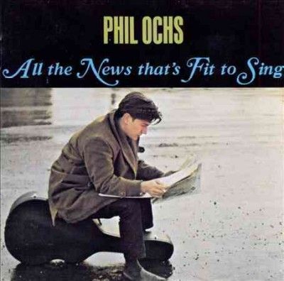 Phil Ochs - All The News That's Fit To Sing (Vinyl)