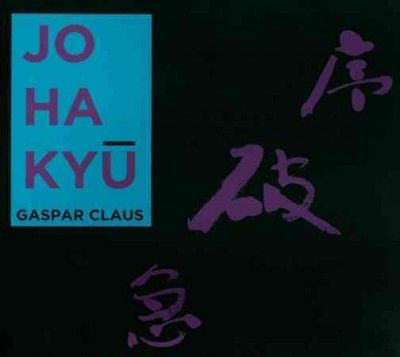 Gaspar Claus - Jo Ha Kyu (Vinyl)
