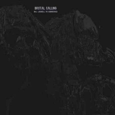 Bill Laswell - Brutal Calling (Vinyl)