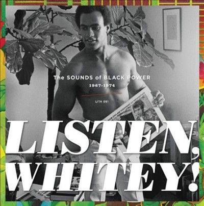 Various - Listen Whitey: Sounds Of Black 1967 - 74 (Vinyl)