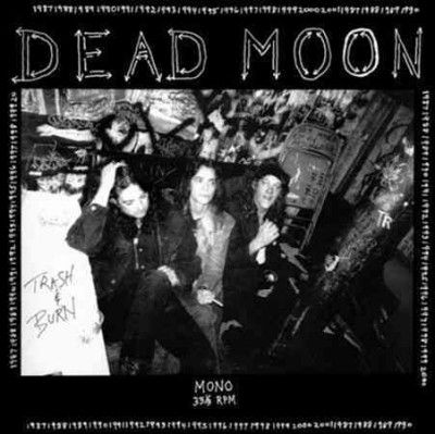 Dead Moon - Trash &amp; Burn (Vinyl)