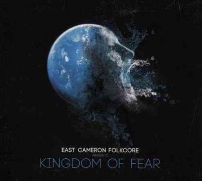 East Cameron Folkcor - Kingdom Of Fear (Vinyl)