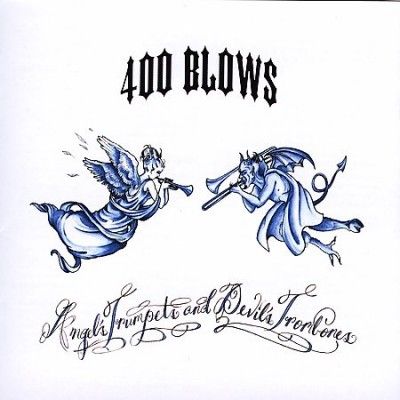 400 Blows - Angel's Trumpets And Devil's Trombone (Vinyl)