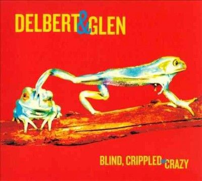 Delbert Mcclinton - Blind Crippled &amp; Crazy (Vinyl)