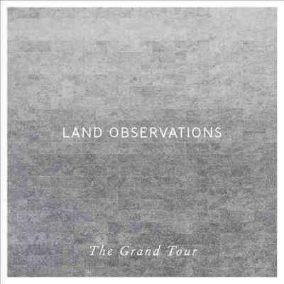 Land Observations - Grand Tour (Vinyl)