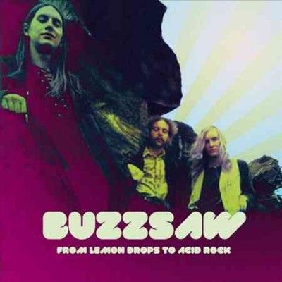 Buzzsaw - From Lemon Drops To Acid Rock (Vinyl)