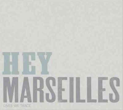 Hey Marseilles - Lines We Trace (Vinyl)