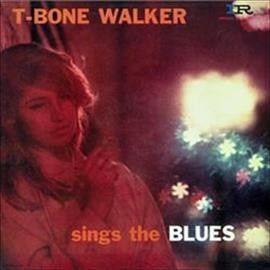 T - Bone Walker - Sing The Blues (Vinyl)