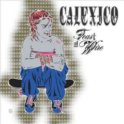 Calexico - Feast Of Wire (Vinyl)