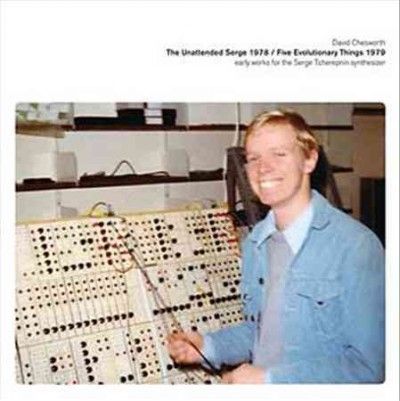 David Chesworth - Unattended Serge 1978/five Evolutiona (Vinyl)