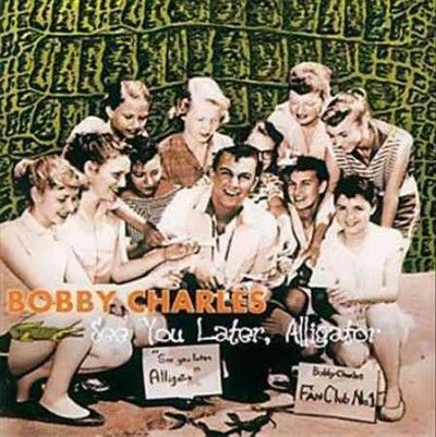Bobby Charles - See You Later Alligator (Vinyl)