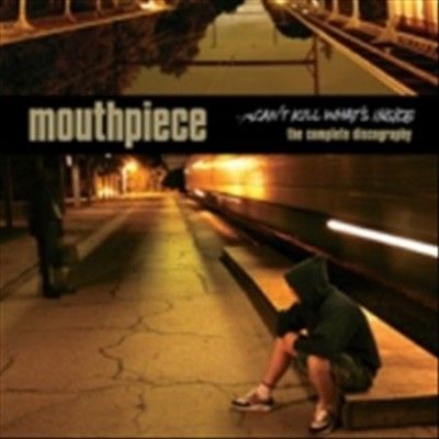 Mouthpiece - Mouthpiece: Can't Kill What's Inside C (Vinyl)