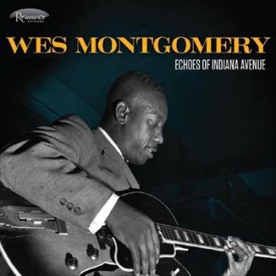 Wes Montgomery - Echoes Of Indiana Avenue (Vinyl)