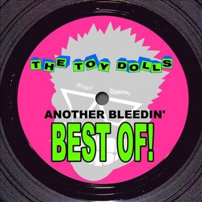 Toy Dolls - Another Bleedin Best Of (Vinyl)