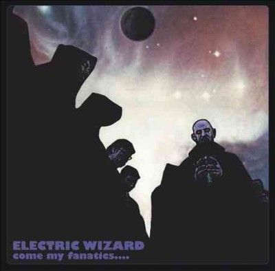 Electric Wizard - Come My Fanatics (Vinyl)