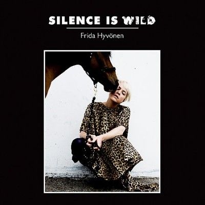 Frida Hyvonen - Silence Is Wild (Vinyl)