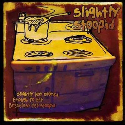 Slightly Stoopid - Slightly Not Stoned Enough To Eat Bre (Vinyl)