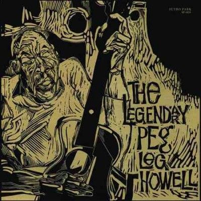 Peg Leg Howell - Legendary Peg Leg Howell (Vinyl)