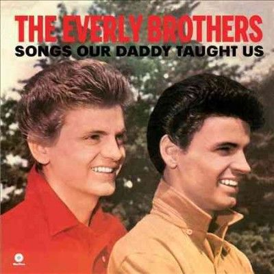 Everly Brothers - Songs Our Daddy Taught Us (Vinyl)