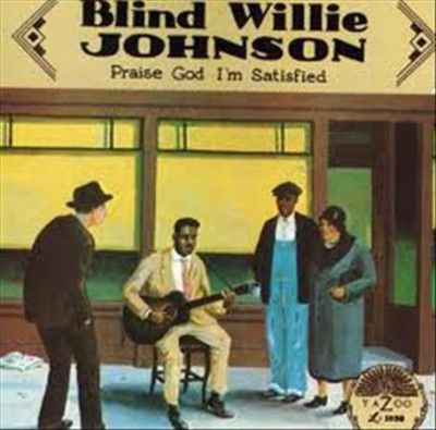 Blind Willi Johnson - Praise God I'm Satisfied (Vinyl)
