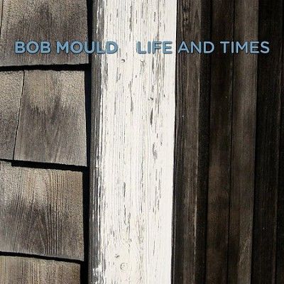 Bob Mould - Life And Times (Vinyl)
