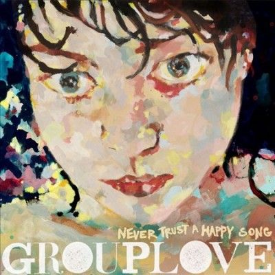 Grouplove - Never Trust A Happy Song (Vinyl)