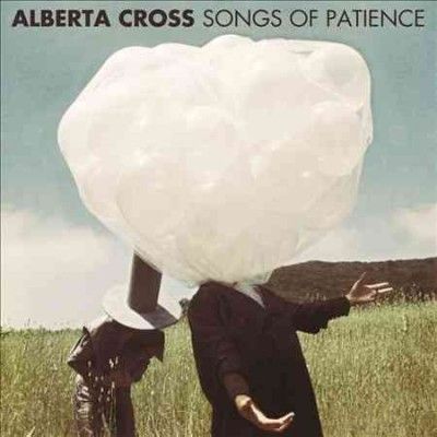 Alberta Cross - Songs Of Patience (Vinyl)